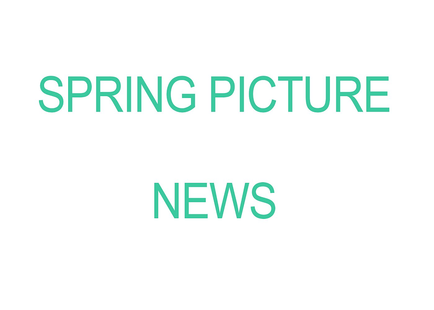Spring Picture News  Updated APRIL 12, 2022